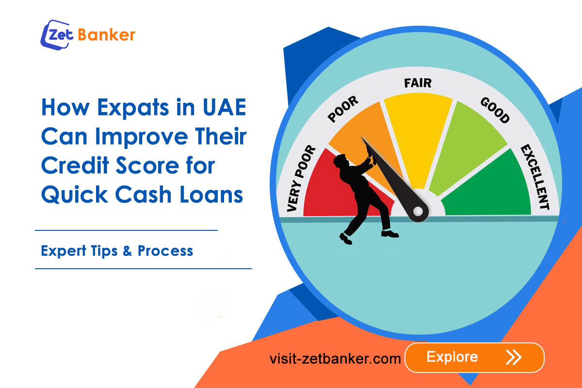 How Expats in UAE Can Improve Their Credit Score for Quick Cash Loans