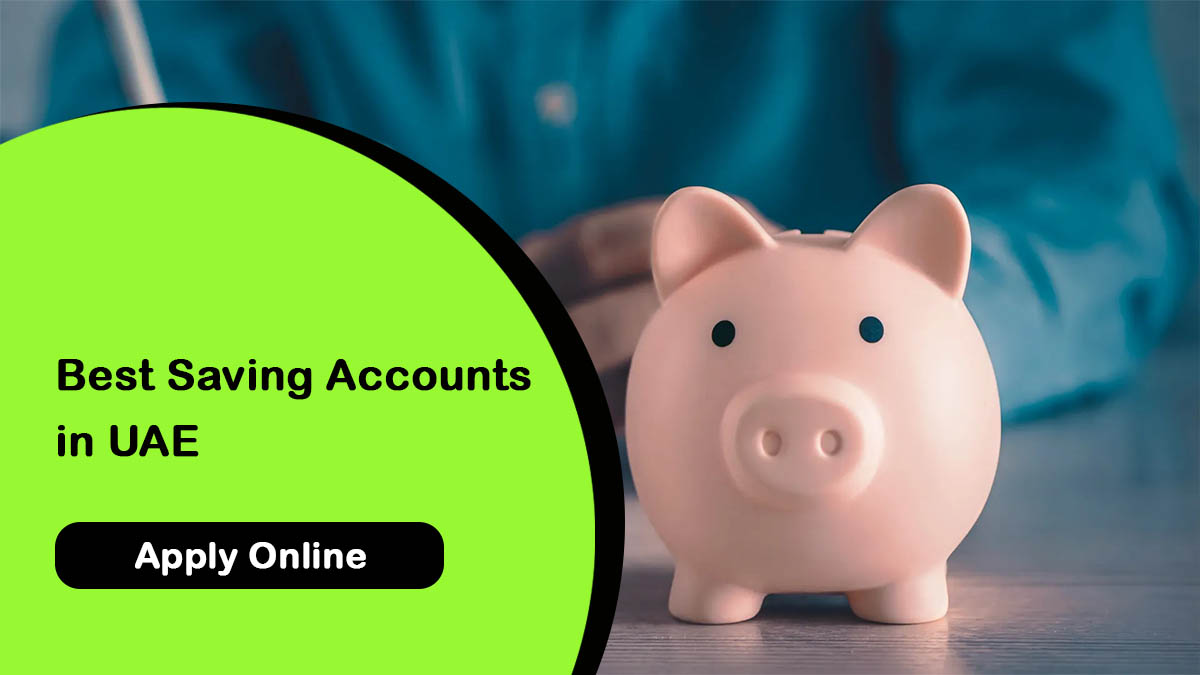 Best Savings Accounts in UAE – Compare Interest Rates, Features & Apply Online