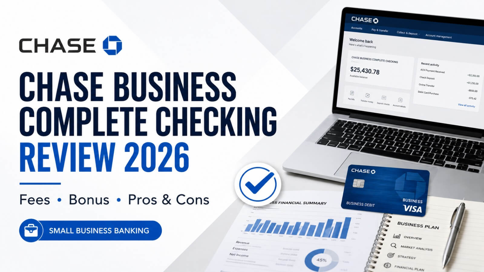 Chase Business Complete Checking Review 2026: Fees, Bonus & Pros