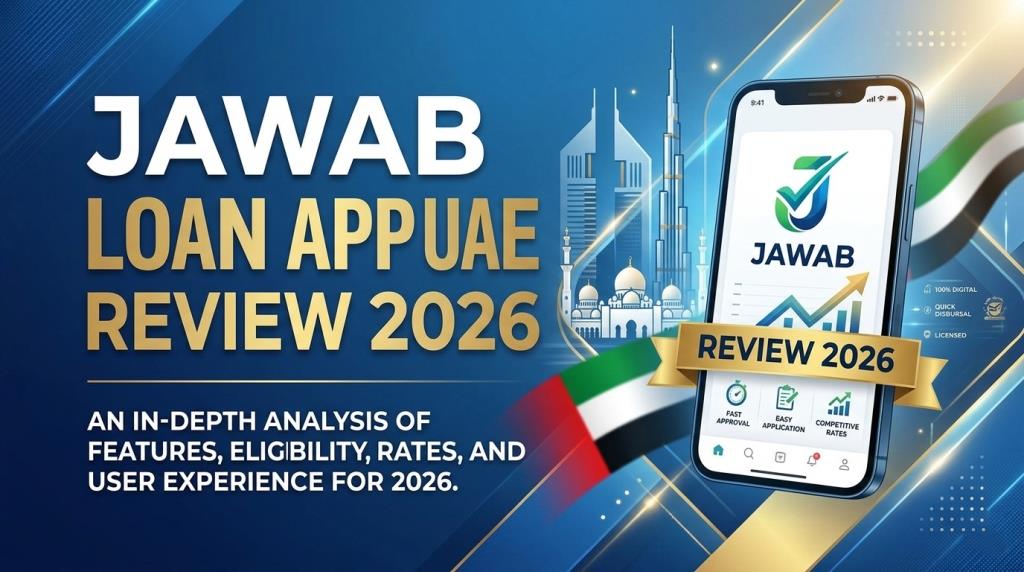 Jawab Loan App UAE (2026): Review, Interest Rates, Eligibility & Is It Safe?