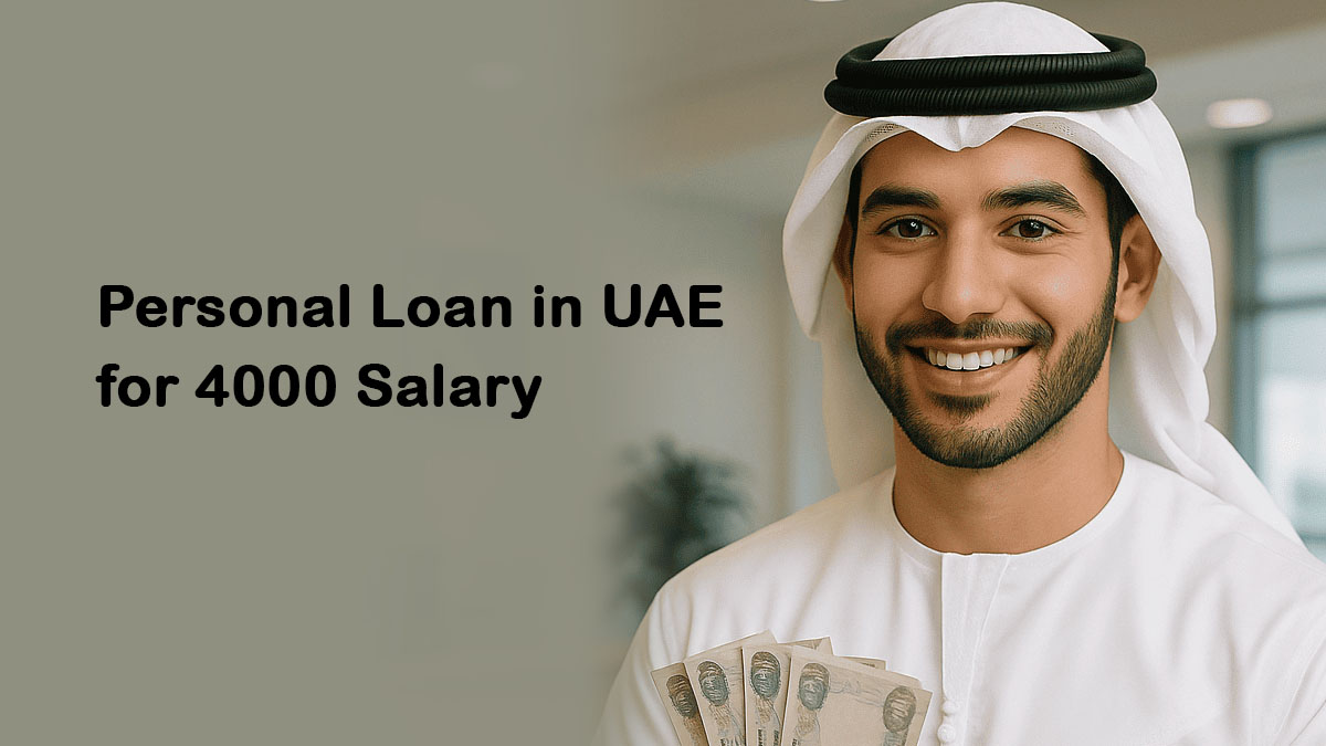 Personal Loan in UAE for 4000 Salary (2026) – Eligibility, Top Banks & Apply Online