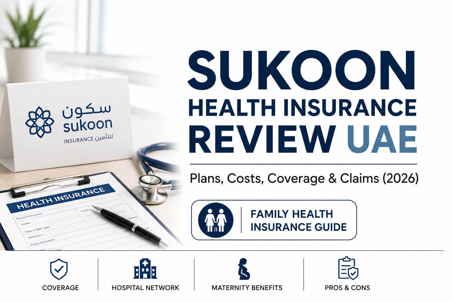 Sukoon Health Insurance Review UAE (2026): Plans, Costs, Coverage, Claims & Pros and Cons