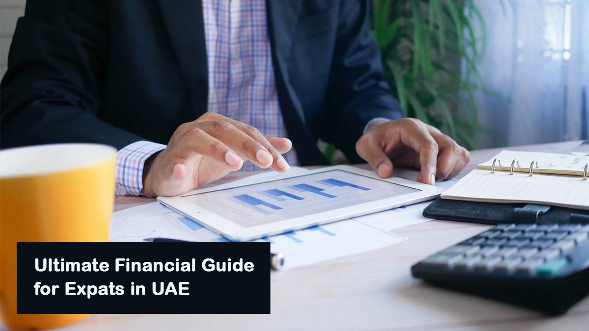 Ultimate Financial Guide for Expats in the UAE (2025 Edition)