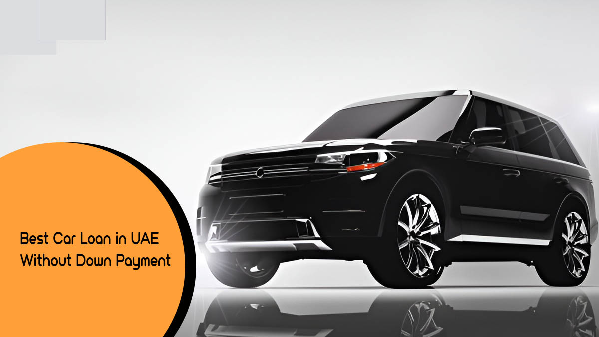 Best Car Loan in UAE Without Down Payment 2026 | Zero Down Payment Car Loans