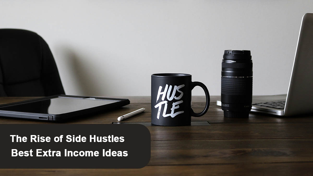The Rise of Side Hustles in 2025 | Best Extra Income Ideas